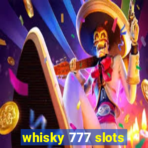 whisky 777 slots